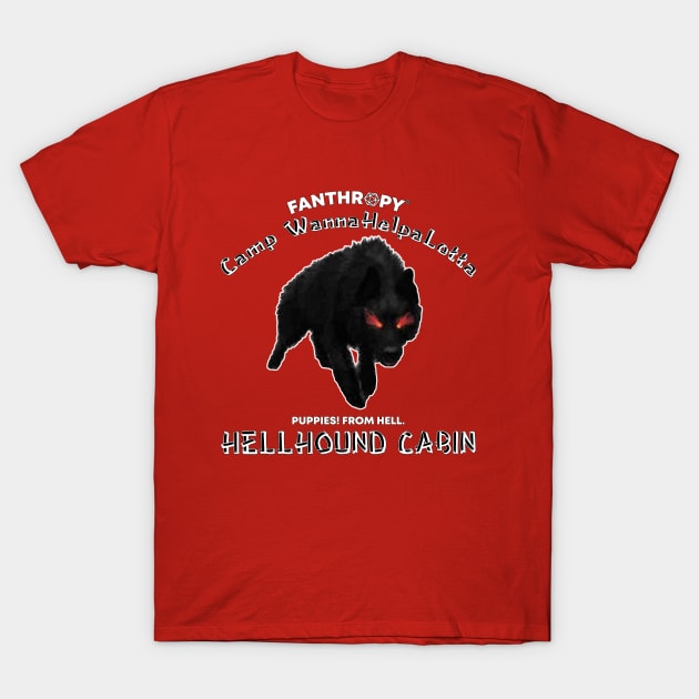 Hellhound Cabin (all products) T-Shirt by Fans of Fanthropy